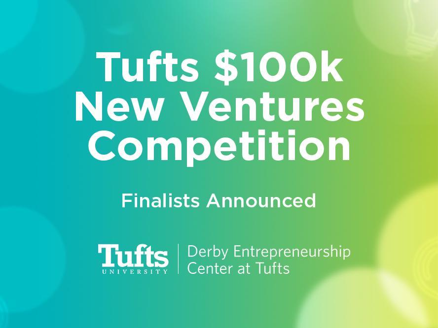 Tufts $100k New Ventures Competition Finalists Announced