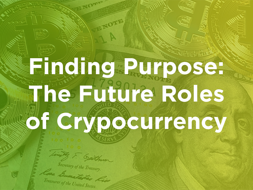 Image displaying the text: Finding Purpose: The Future Roles of Cryptocurrency