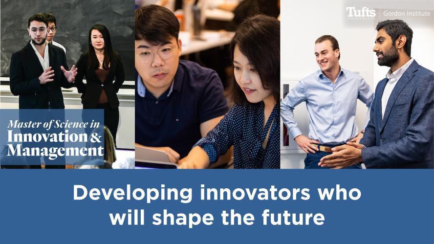 Master of Science in Innovation & Management - Developing innovators who will shape the future