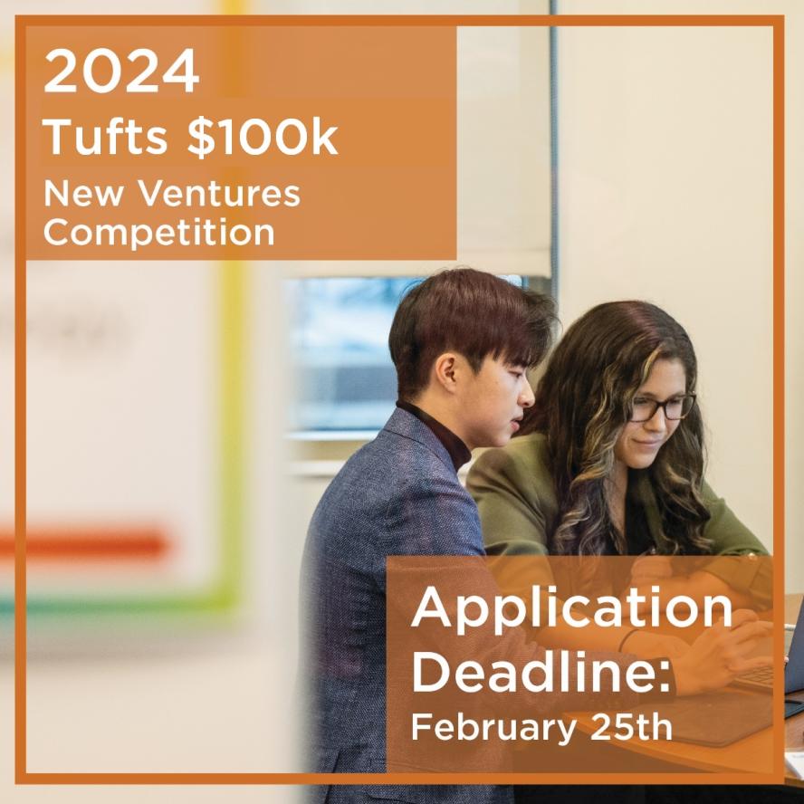 2024 Tufts $100k New Ventures Competition | Application Deadline: February 25th