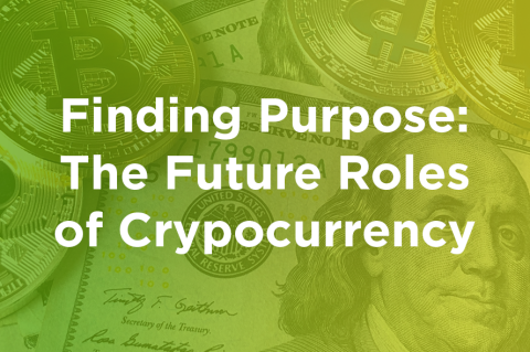 Image displaying the text: Finding Purpose: The Future Roles of Cryptocurrency