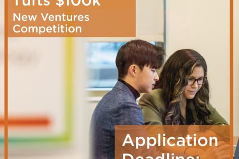 2024 Tufts $100k New Ventures Competition | Application Deadline: February 25th