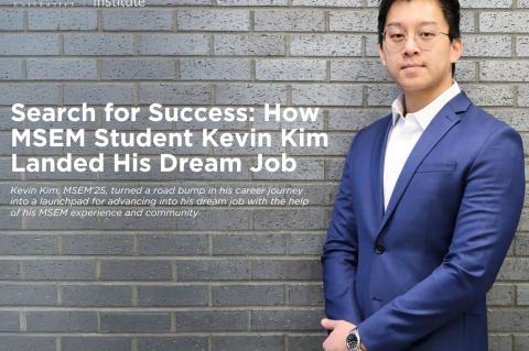 Search for Success: How MSEM Student Kevin Kim Landed His Dream Job