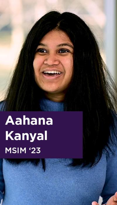 Aahana Kanyal, MSIM '23